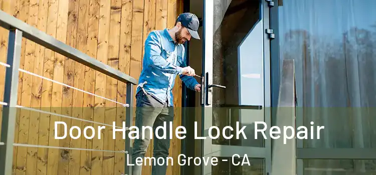 Door Handle Lock Repair Lemon Grove - CA