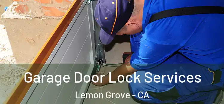 Garage Door Lock Services Lemon Grove - CA