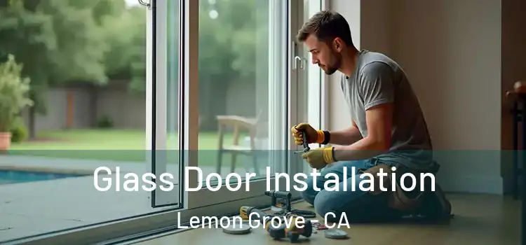 Glass Door Installation Lemon Grove - CA
