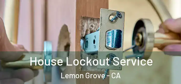  House Lockout Service Lemon Grove - CA