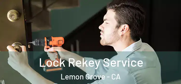 Lock Rekey Service Lemon Grove - CA