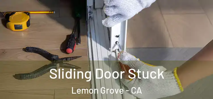  Sliding Door Stuck Lemon Grove - CA